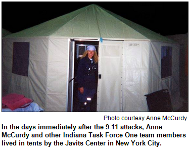 In the days immediately after the 9-11 attacks, Anne McCurdy and other Indiana Task Force One team members lived in tents by the Javits Center in New York City.