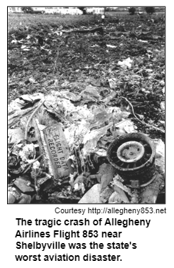 The tragic crash of Allegheny Airlines Flight 853 near Shelbyville was the state's worst aviation disaster. Courtesy http://allegheny853.net
