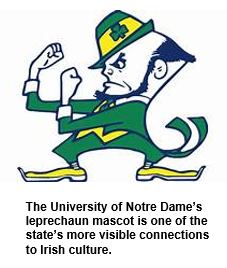 The University of Notre Dame’s leprechaun mascot is one of the state’s more visible connections to Irish culture. 
