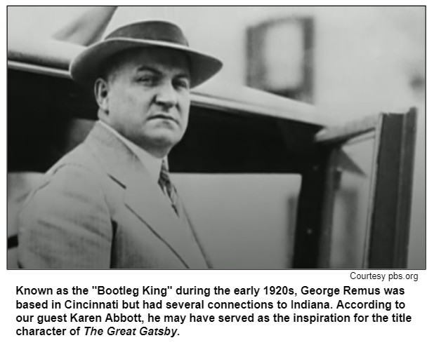 based in Cincinnati but had several connections to Indiana. According to our guest Karen Abbott, he may have served as the inspiration for the title character of The Great Gatsby. Courtesy pbs.org.