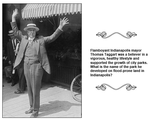 Flamboyant Indianapolis mayor Thomas Taggart was a believer in a vigorous, healthy lifestyle and supported the growth of city parks.  What is the name of the park he developed on flood-prone land in Indianapolis?
